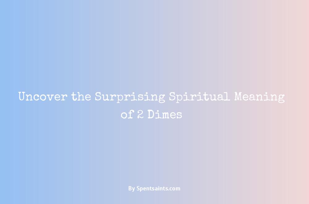 2 dimes spiritual meaning