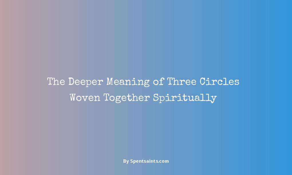 3 circles spiritual meaning