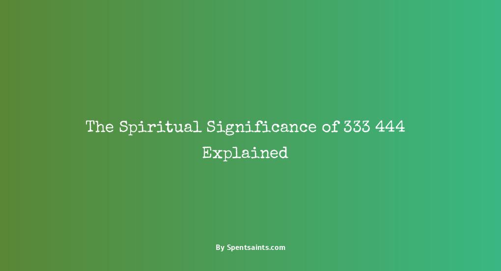 333 444 spiritual meaning