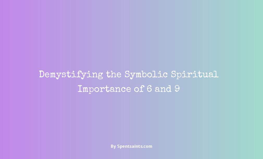 6 and 9 spiritual meaning