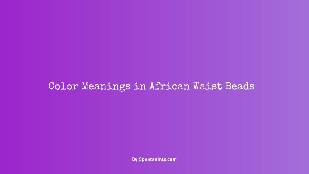 african waist beads color meaning