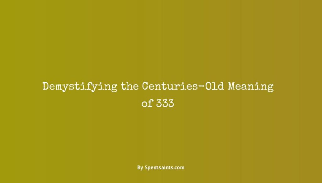 Demystifying The Centuries Old Meaning Of 333 Spent Saints   Ancient Meaning Of 333 1024x583 