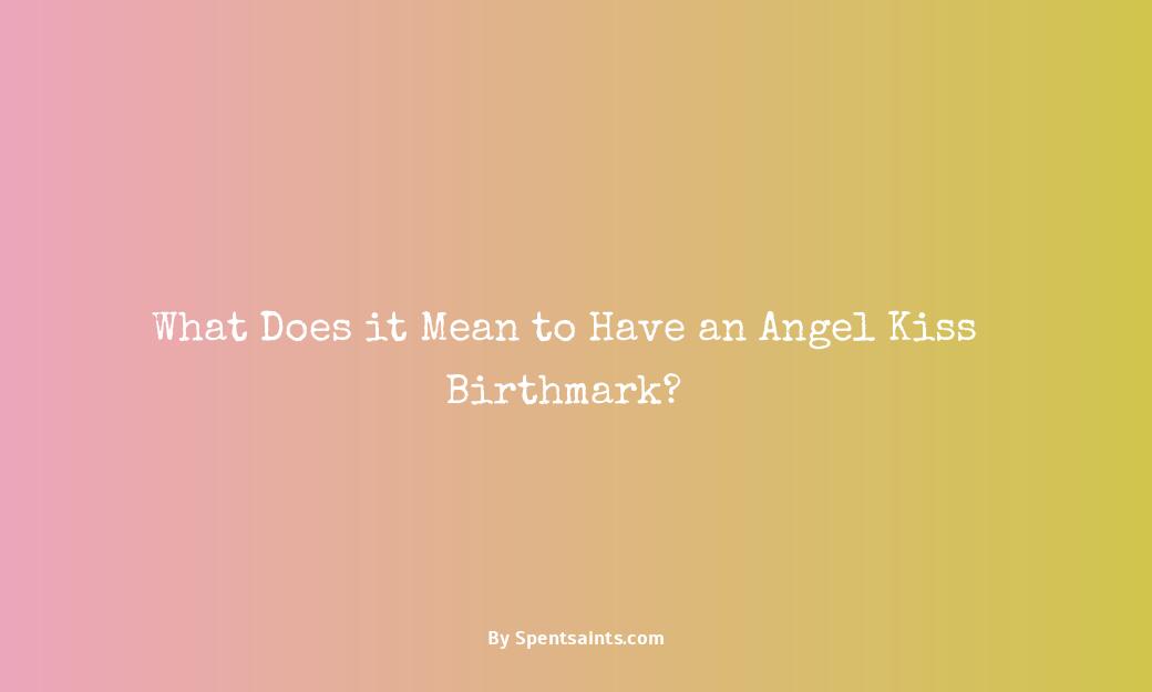 angel kiss birthmark meaning