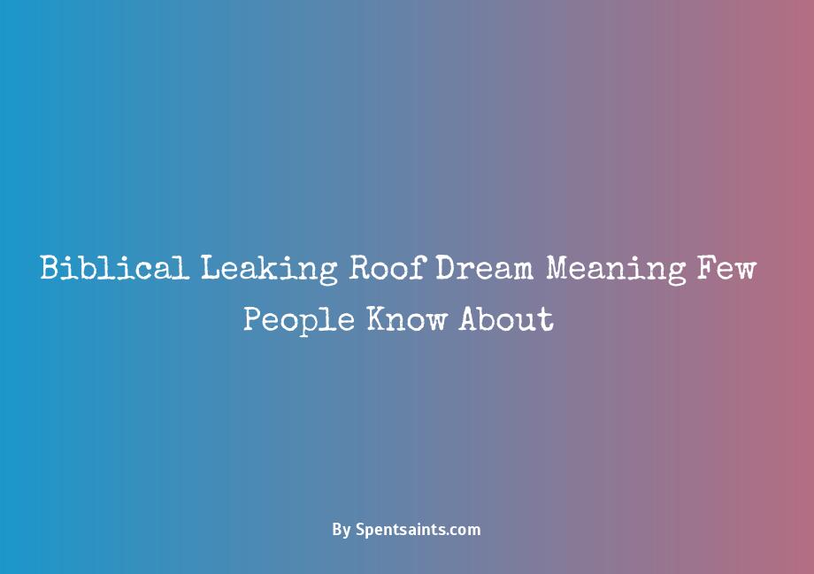 biblical dream meaning leaking roof