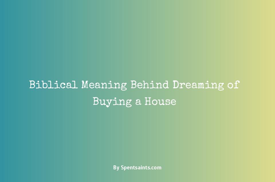 biblical dream meaning of buying a house