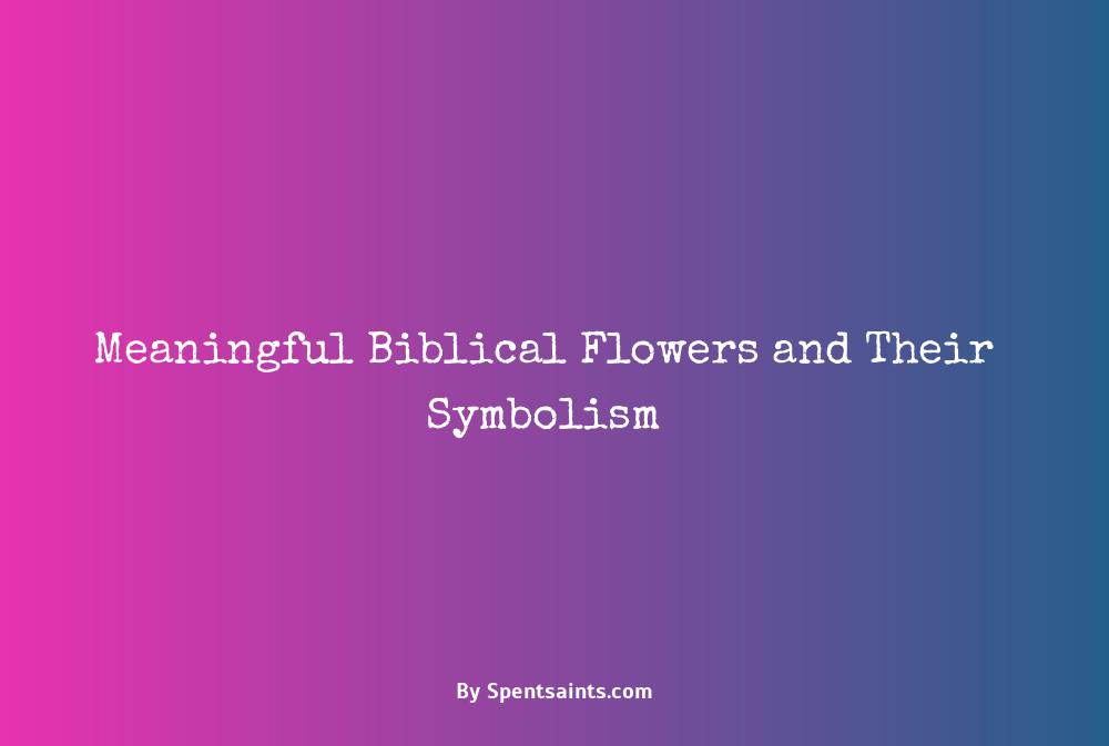 biblical flowers and their meanings