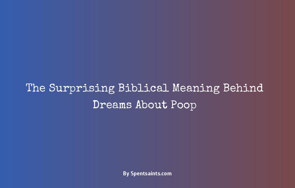 biblical meaning of dreaming of poop