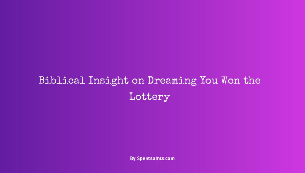 biblical meaning of dreaming of winning the lottery