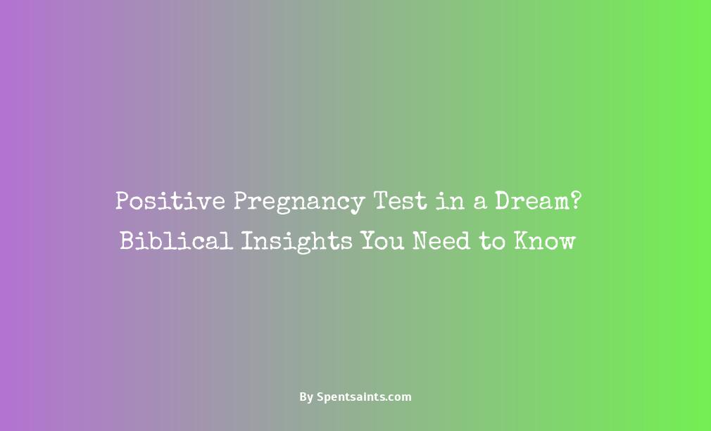 biblical meaning of positive pregnancy test in dream