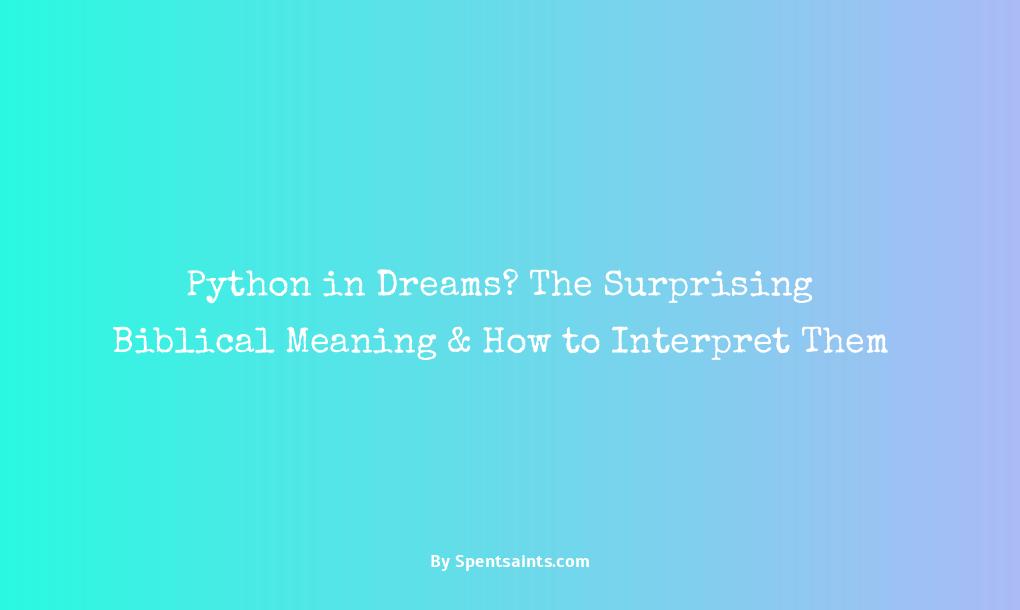 biblical meaning of python in dream