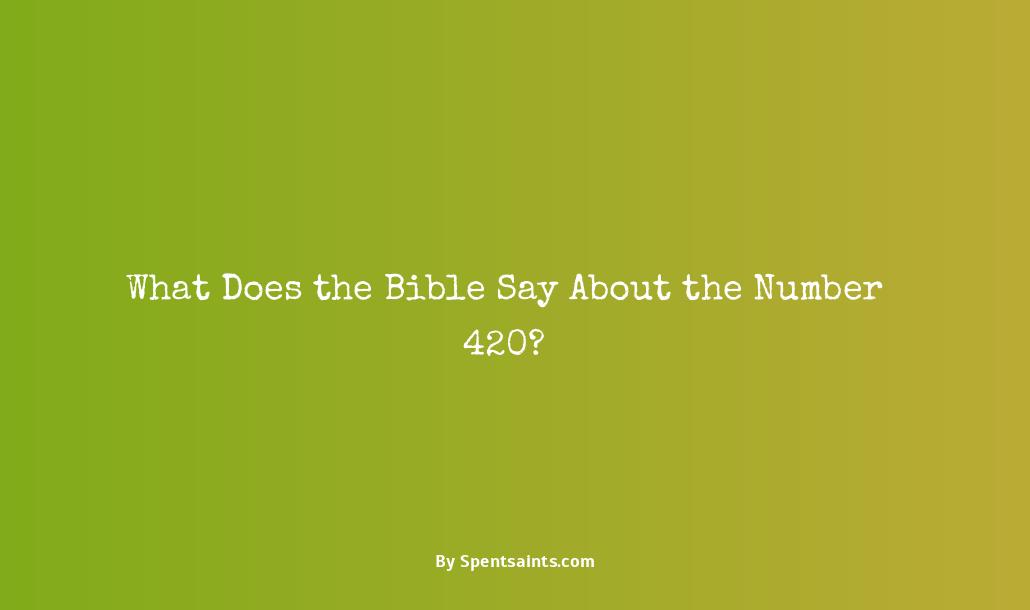 biblical meaning of the number 420