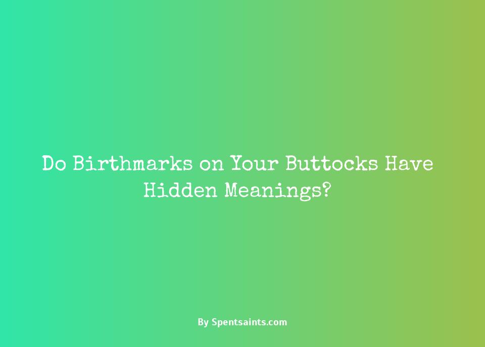 birthmark on buttocks meaning