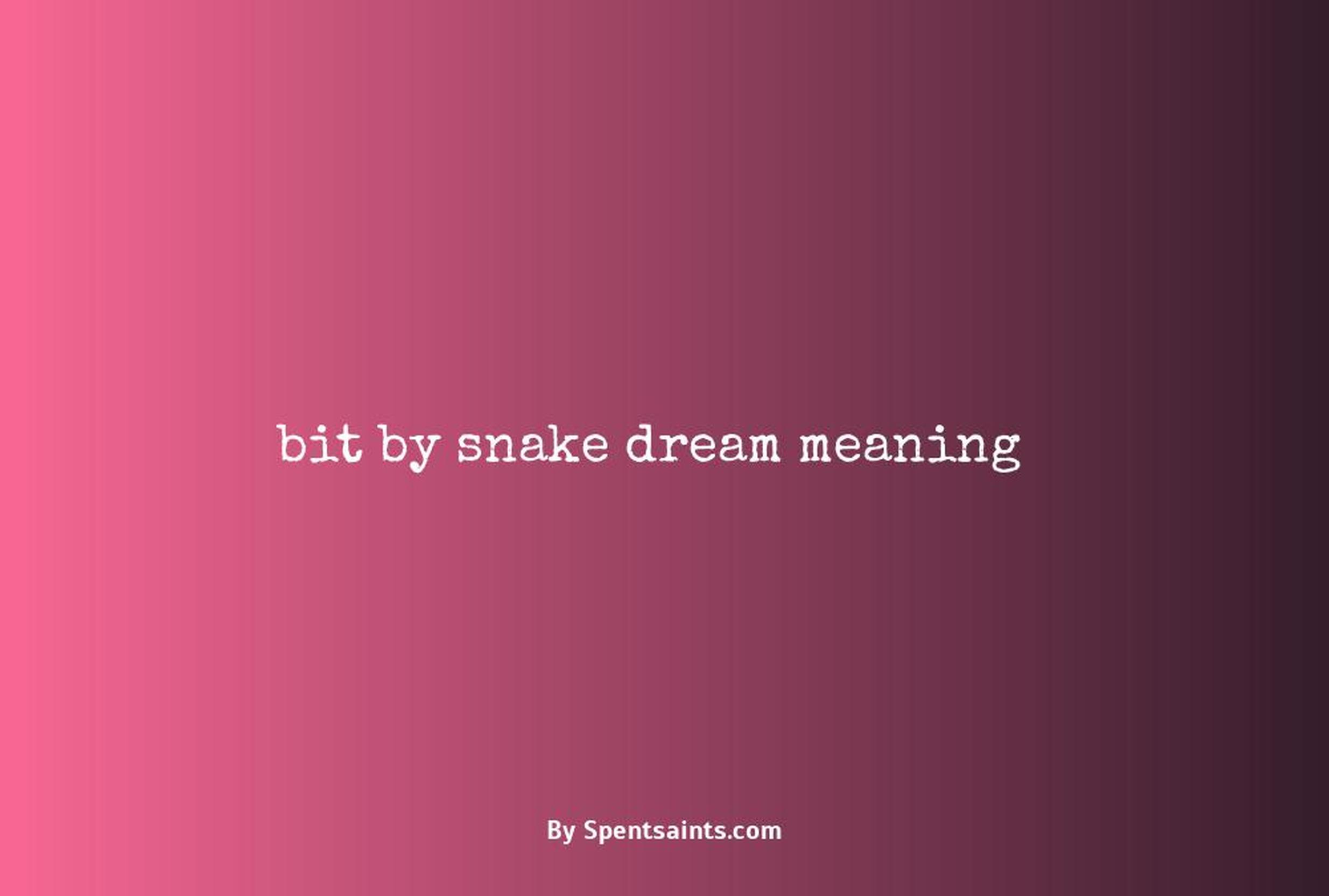 bit by snake dream meaning