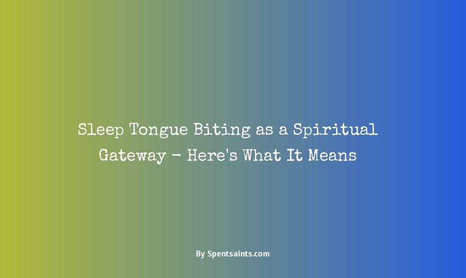biting tongue in sleep spiritual meaning