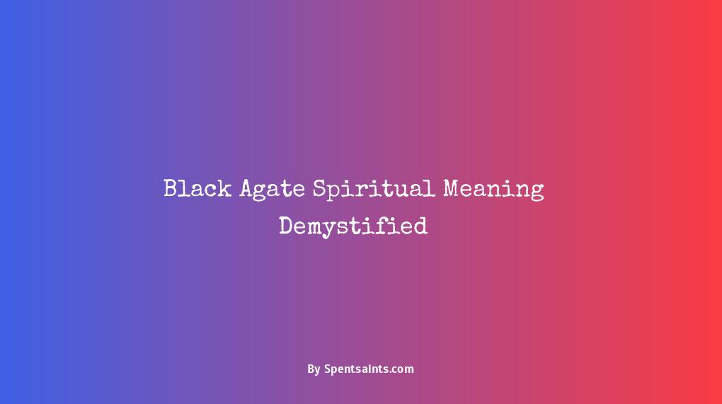 black agate spiritual meaning