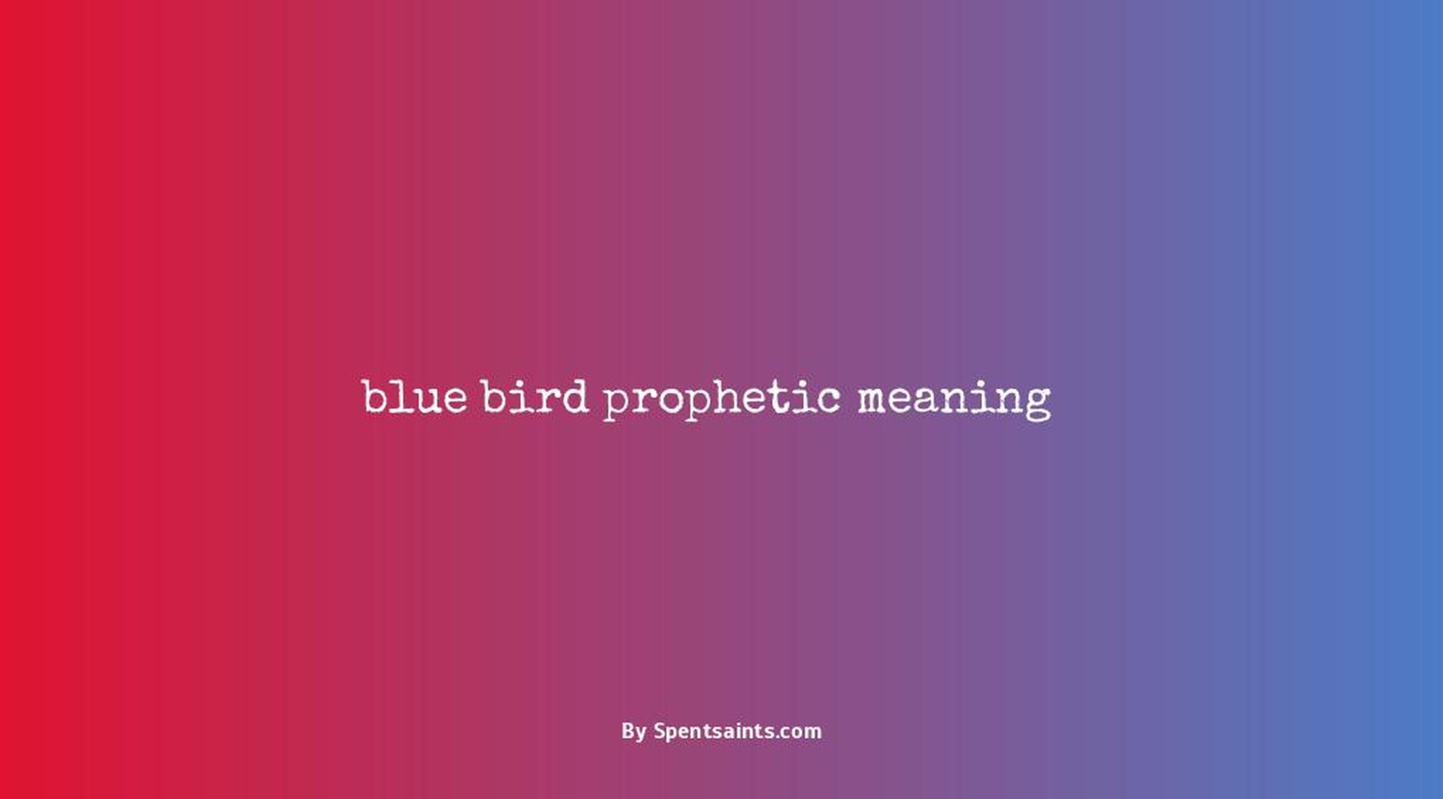 blue bird prophetic meaning