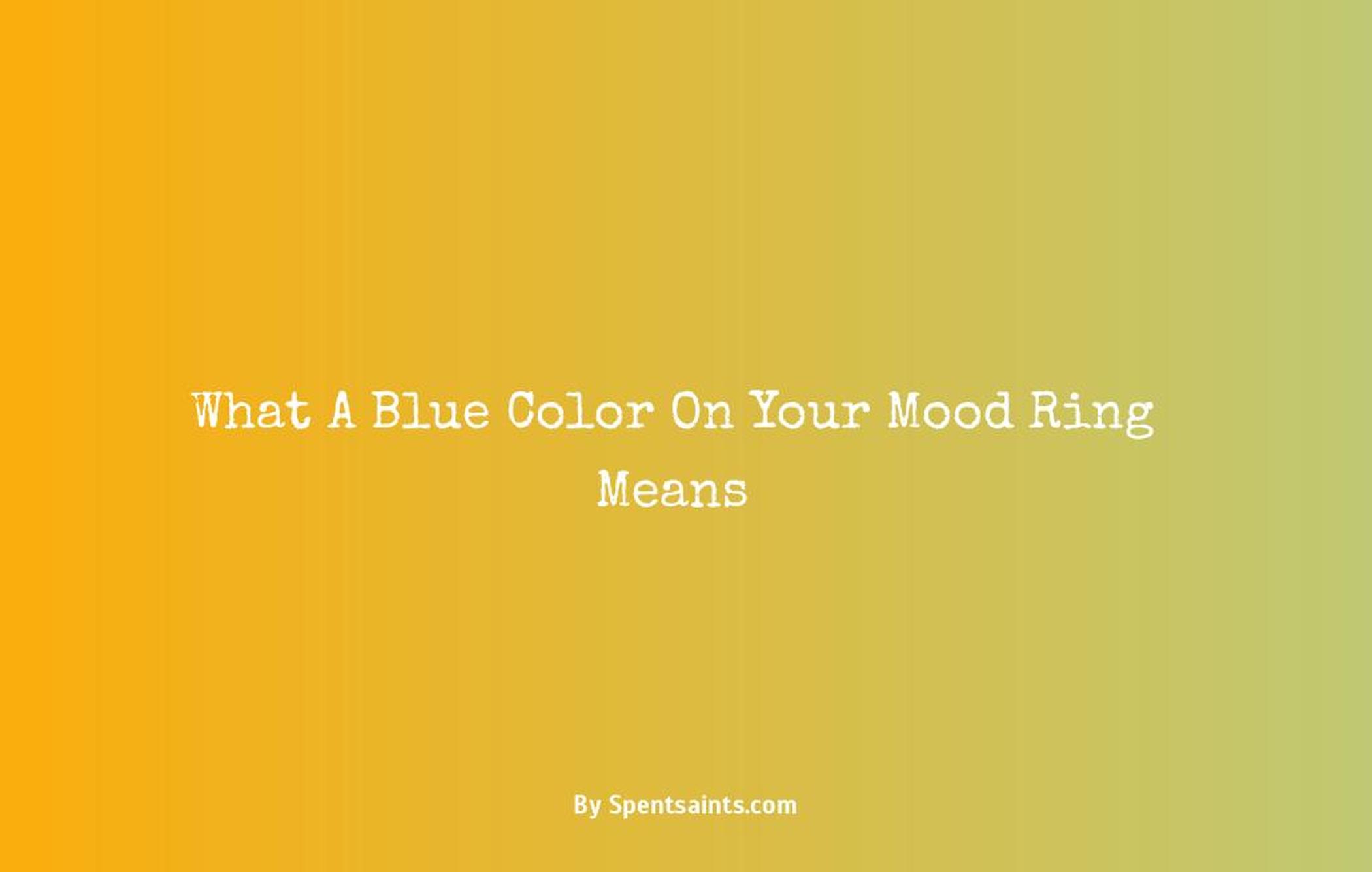 blue on a mood ring mean