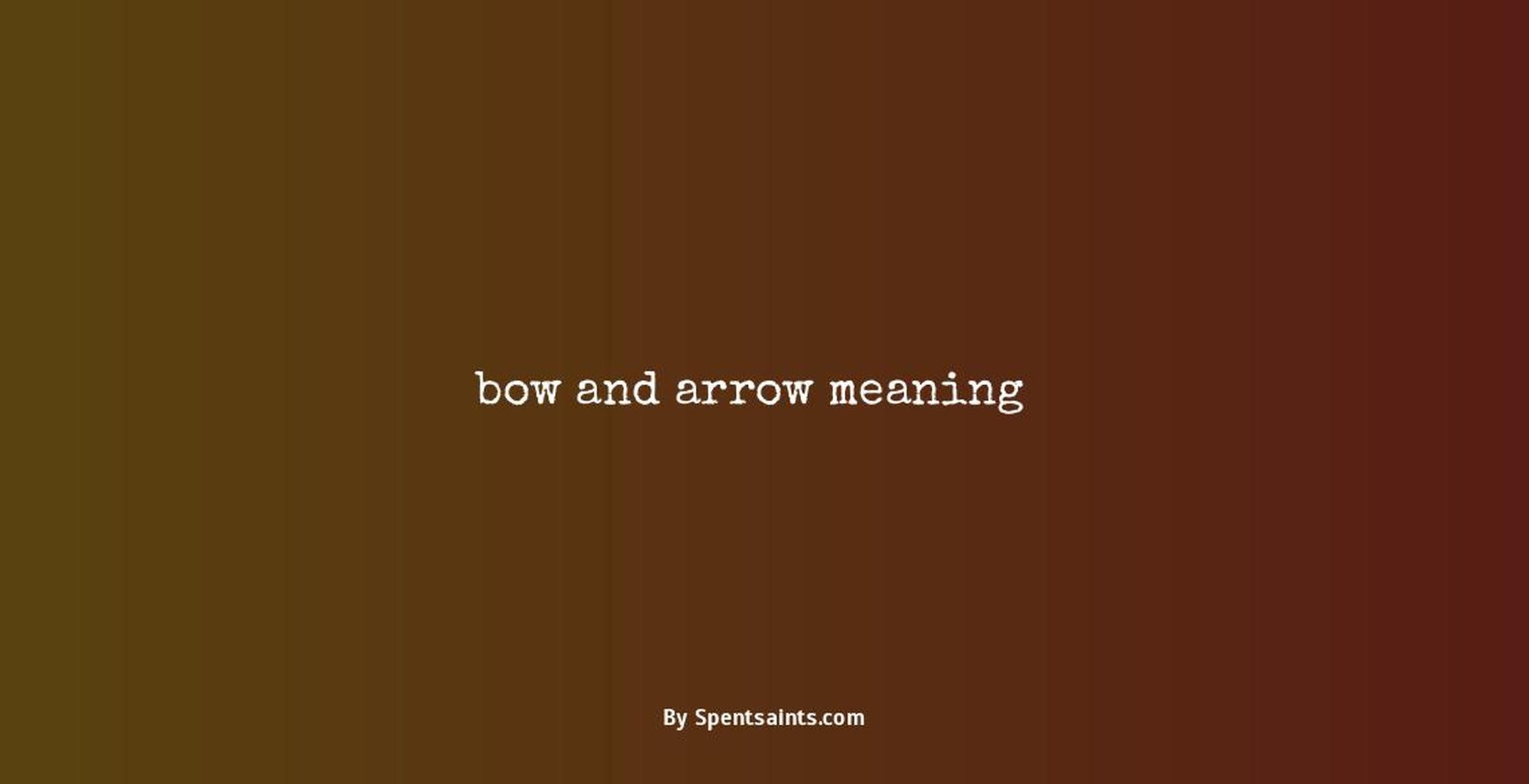 bow and arrow meaning