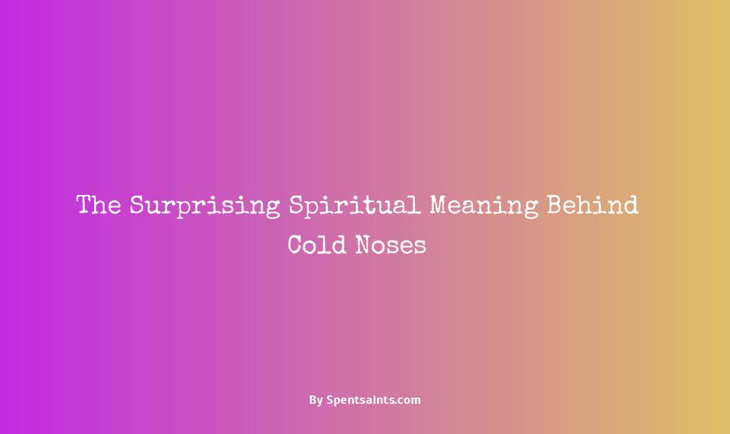 cold nose spiritual meaning