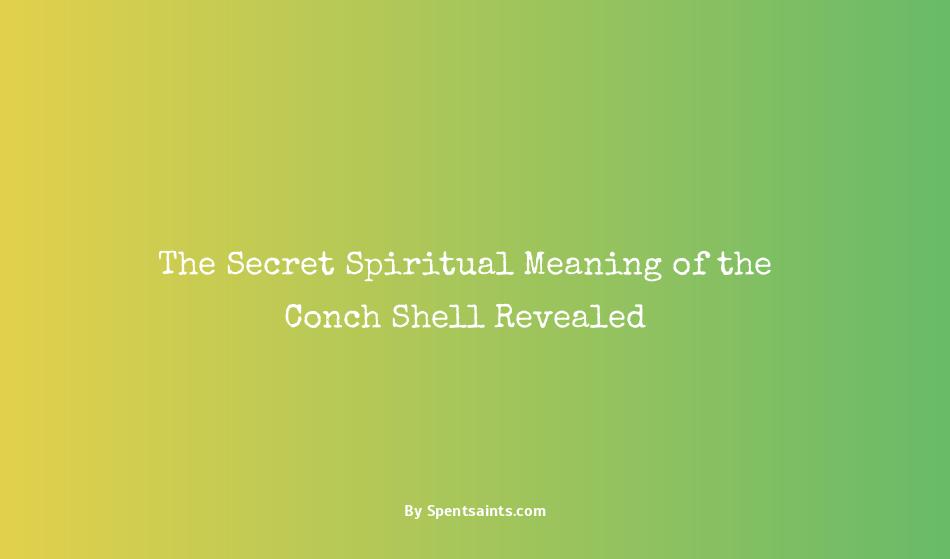 conch shell spiritual meaning