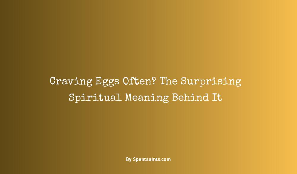 craving eggs spiritual meaning