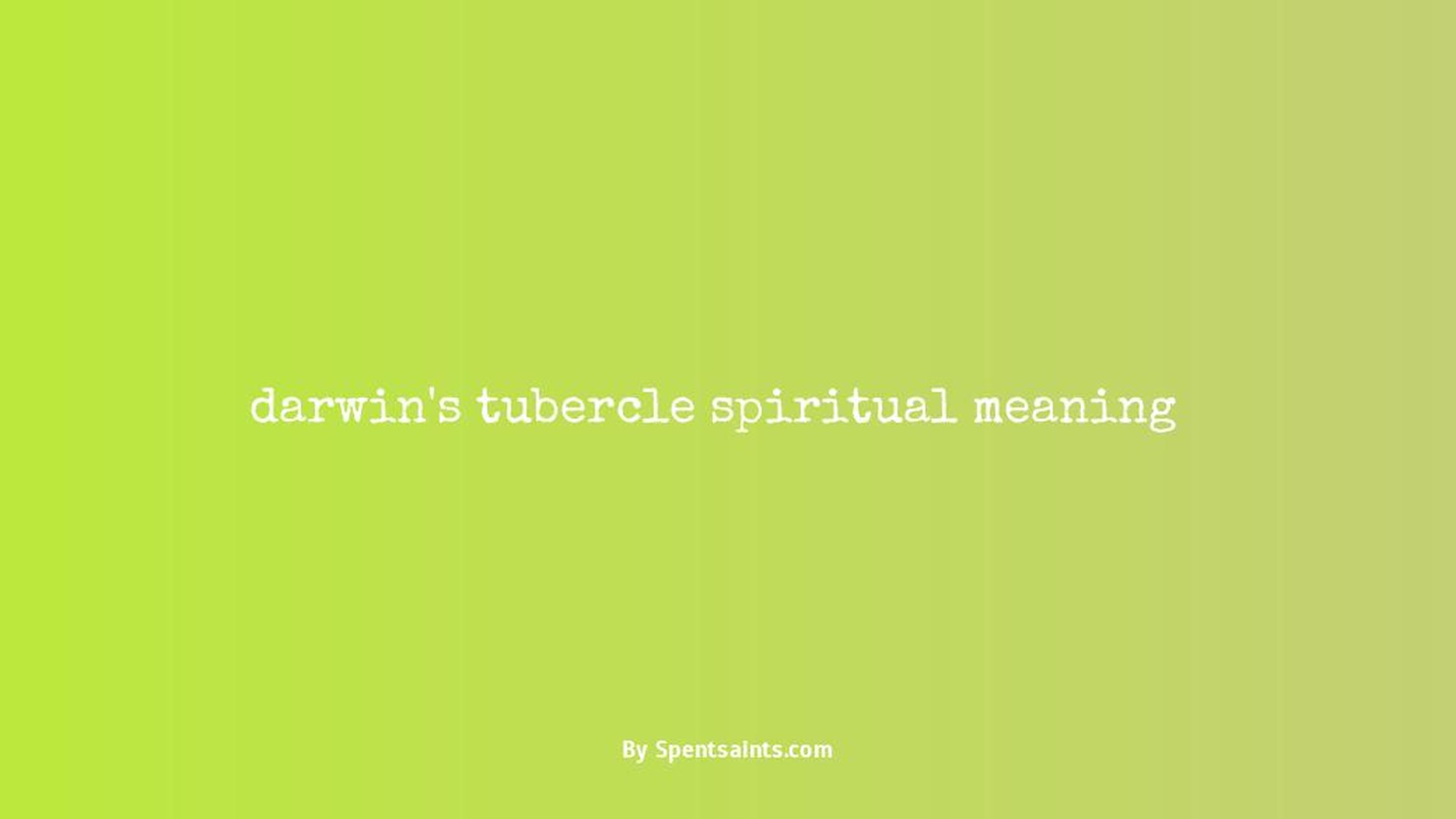 darwin's tubercle spiritual meaning