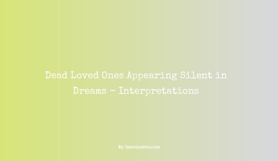 dead loved ones silent in dreams