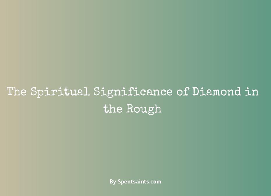 diamond in the rough spiritual meaning