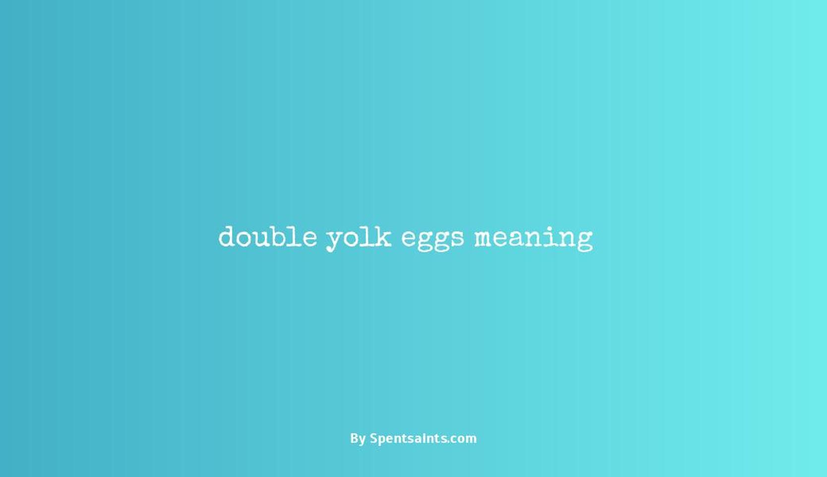 double yolk eggs meaning