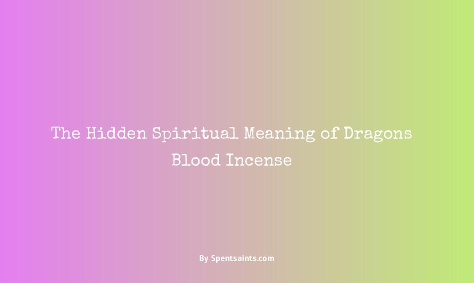 dragons blood incense spiritual meaning