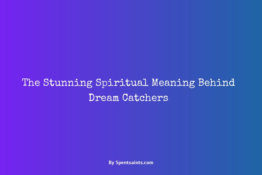 dream catchers spiritual meaning