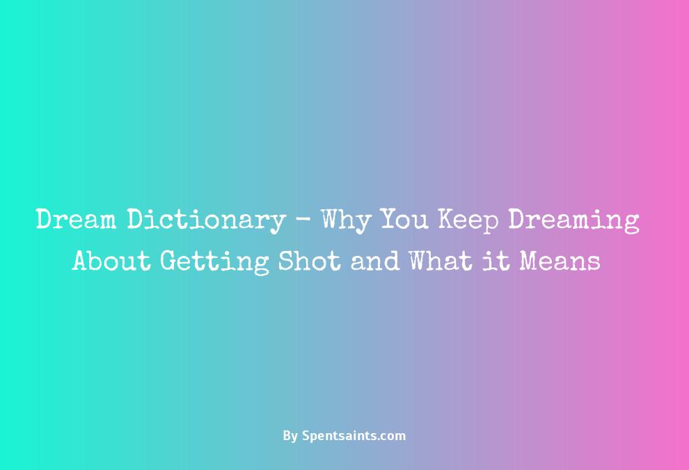 dream dictionary getting shot