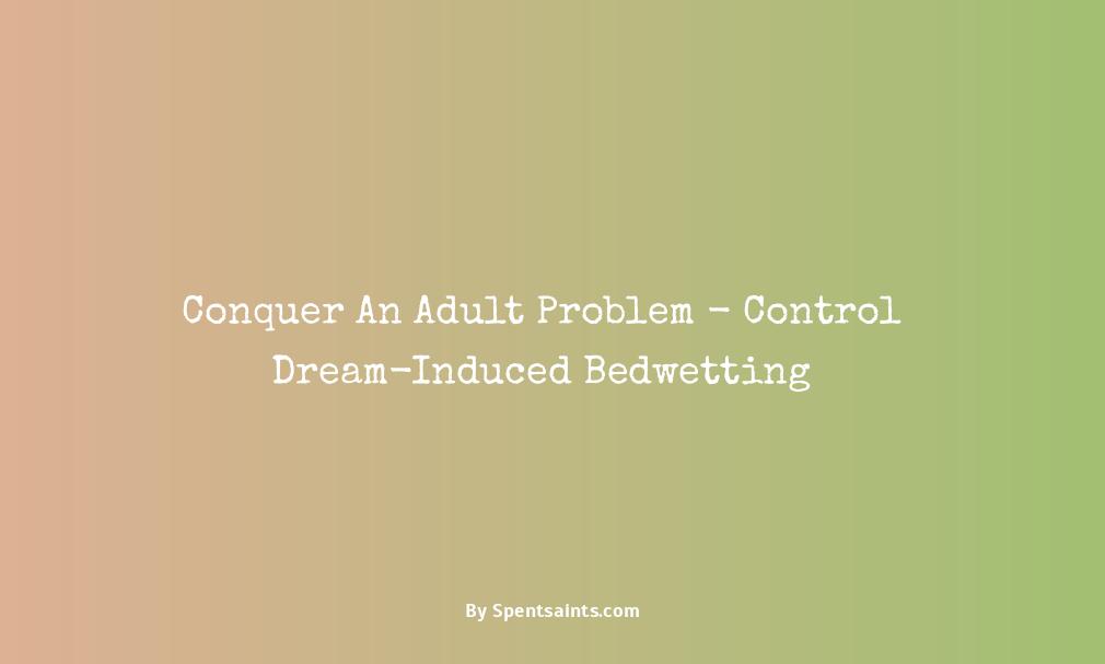 dream induced bedwetting in adults