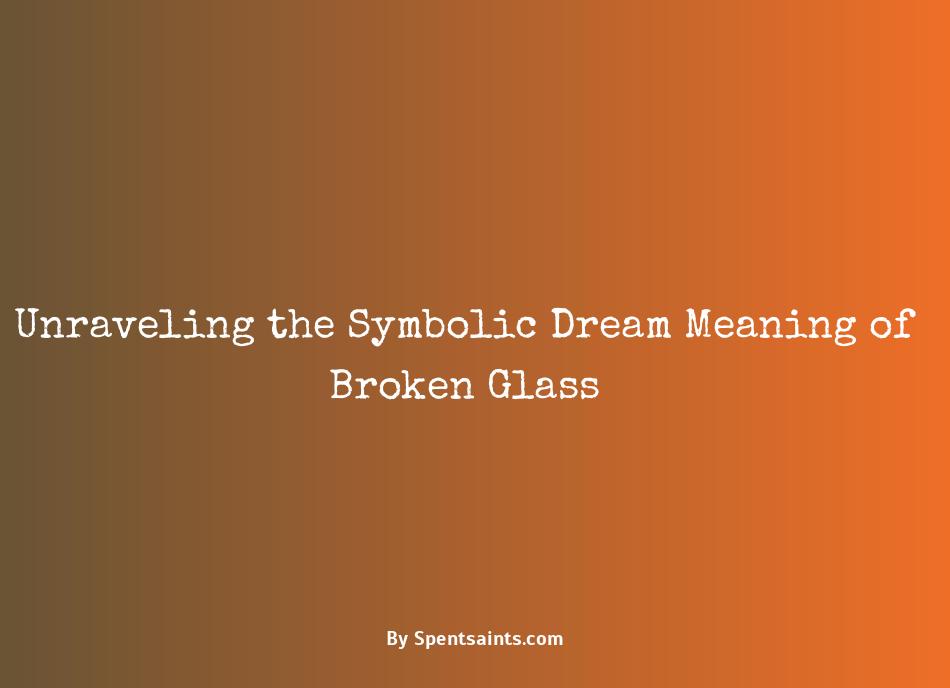 dream meaning of broken glass