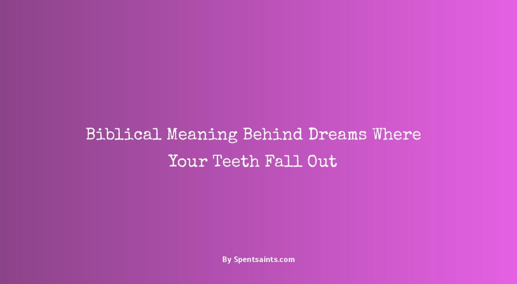 dream teeth falling out biblical meaning
