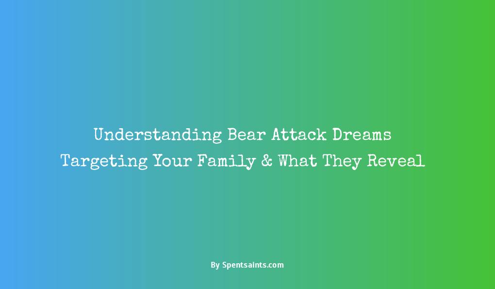 dream about bear attacking family
