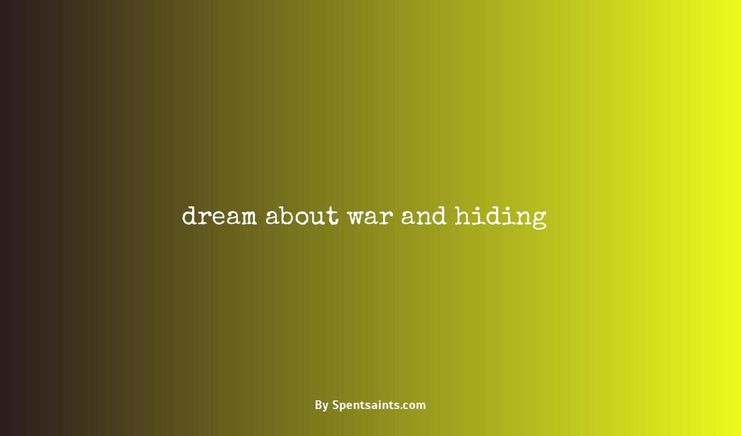 dream about war and hiding