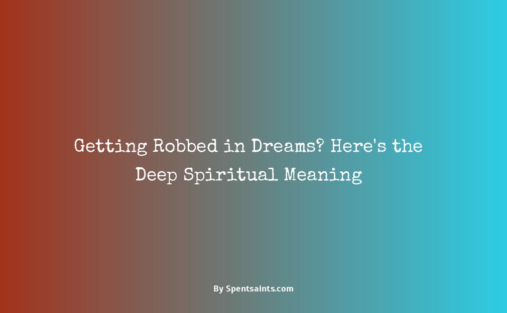 dream of being robbed spiritual meaning