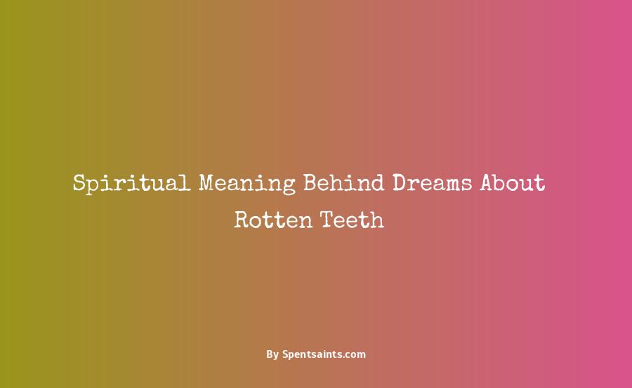 dream of rotten teeth spiritual meaning