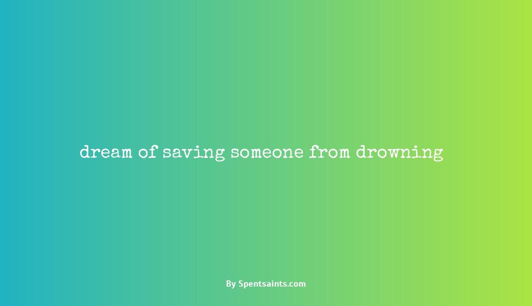 dream of saving someone from drowning
