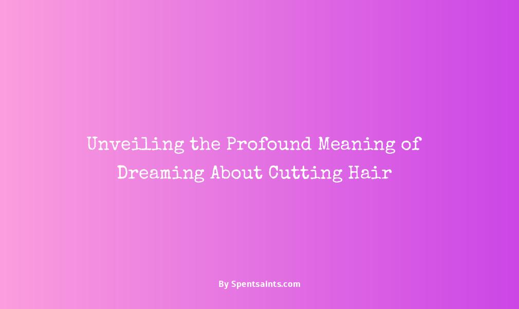 dreaming of cutting hair meaning