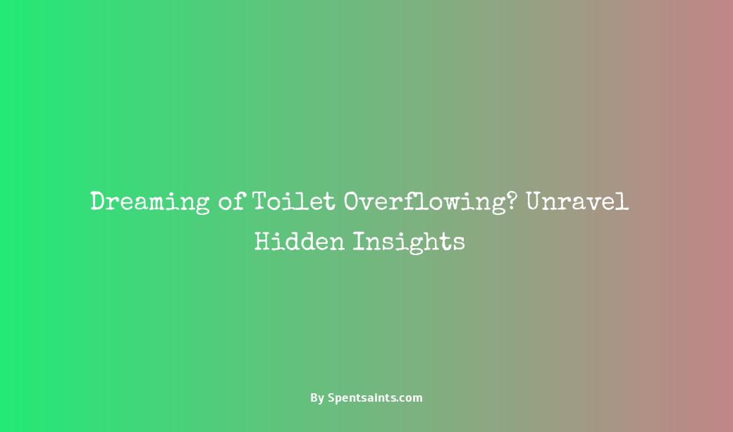 dreaming of toilet overflowing