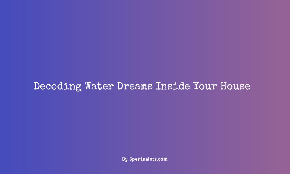 dreaming of water in the house