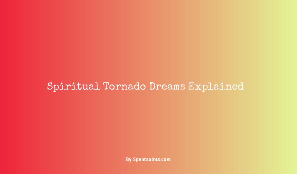 dreaming of a tornado spiritual meaning