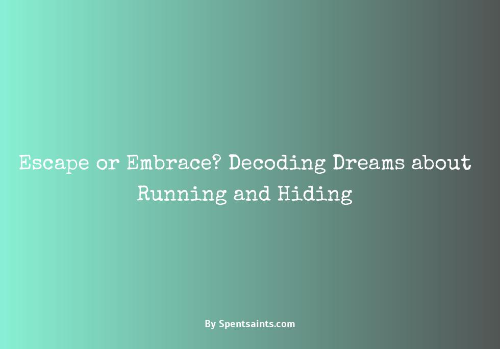 dreams about running and hiding from someone
