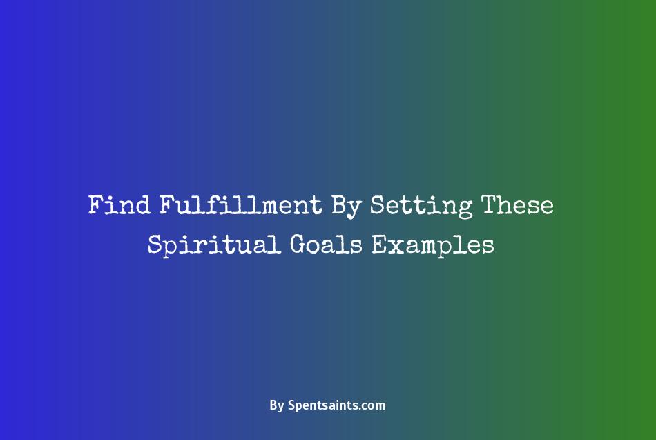 examples of spiritual goals
