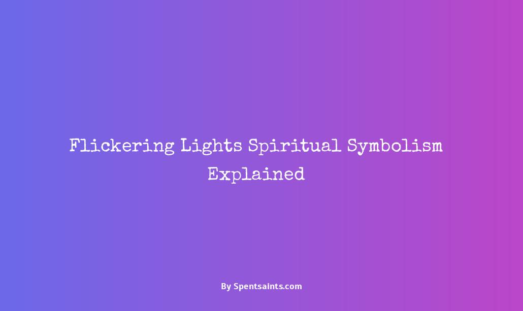 flickering lights spiritual meaning