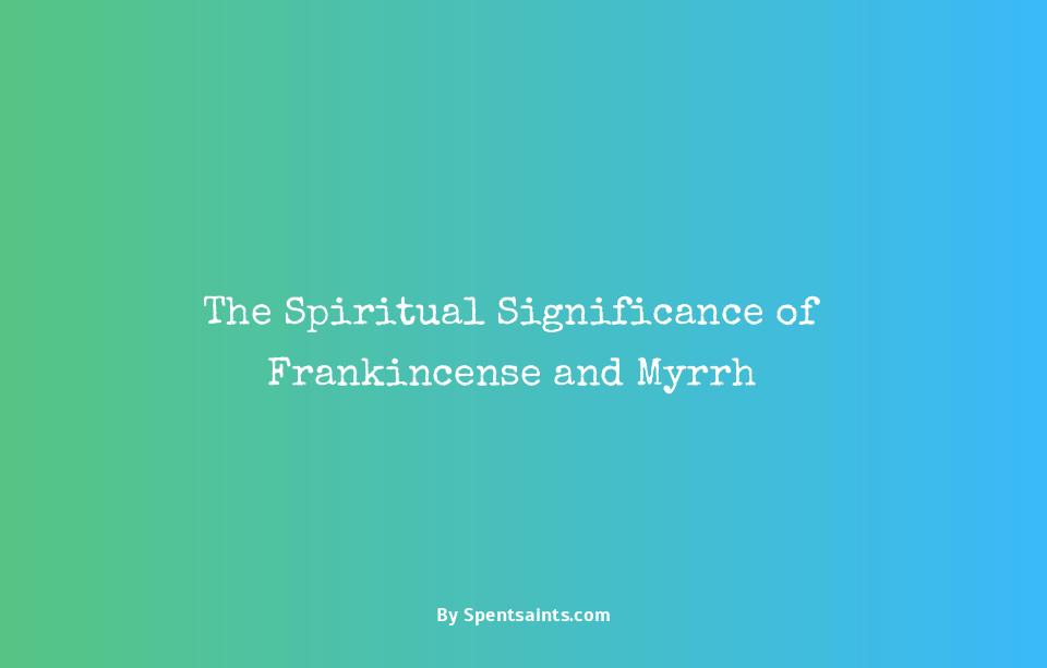 frankincense and myrrh spiritual benefits