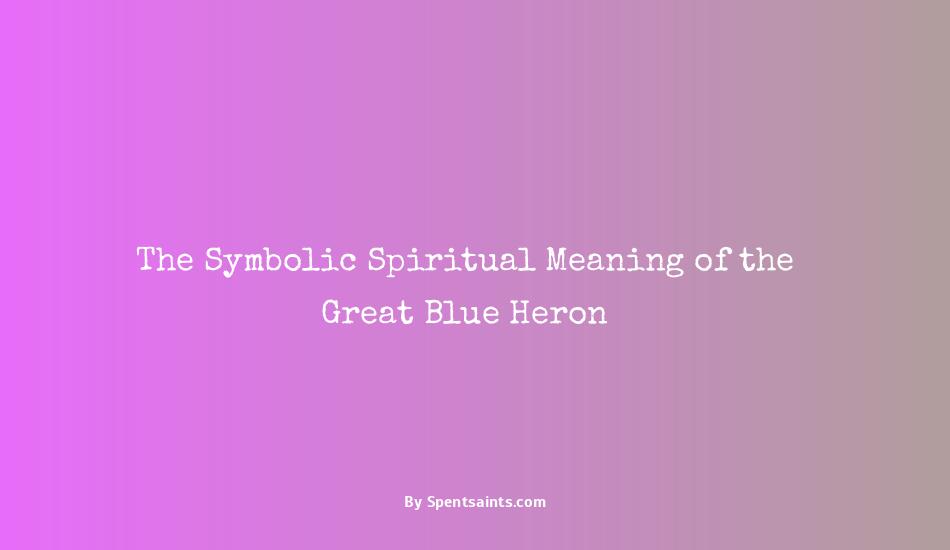 great blue heron spiritual meaning