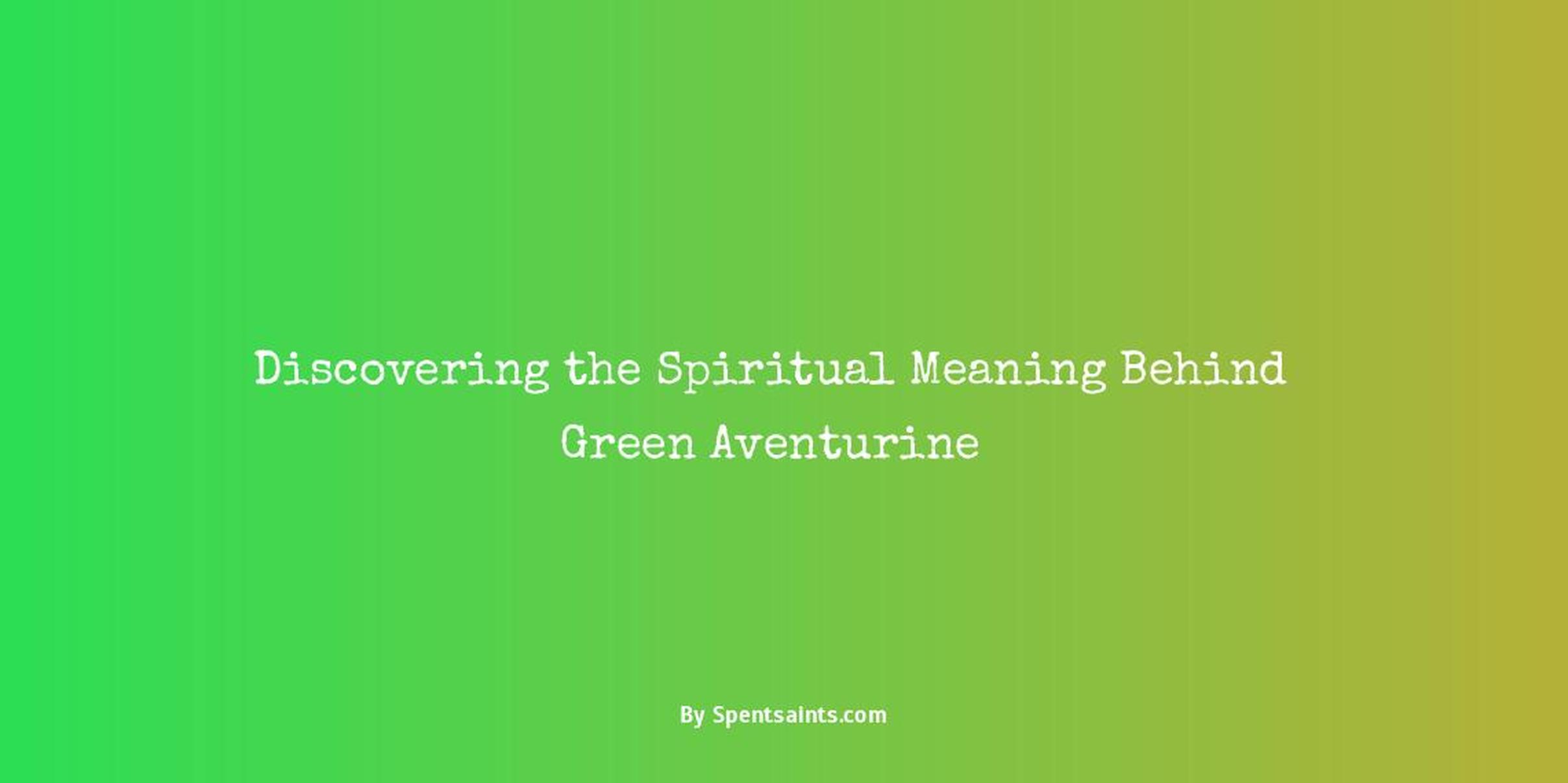 green aventurine spiritual meaning